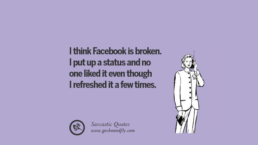 45 Funny Sarcastic Quotes to Insult Your Facebook Friends