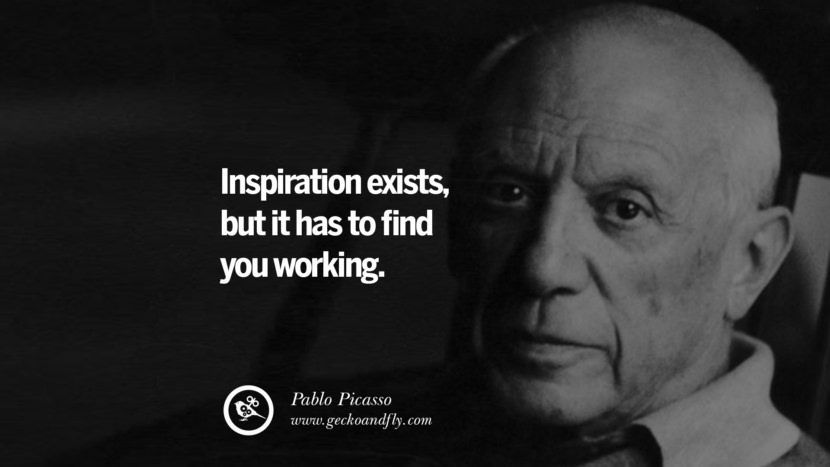 Inspiratie bestaat, maar het moet je werkend vinden. - Pablo Picasso Motiverende citaten voor kleine startende bedrijfsideeën Start up instagram pinterest facebook twitter tumblr quotes life funny best inspirational