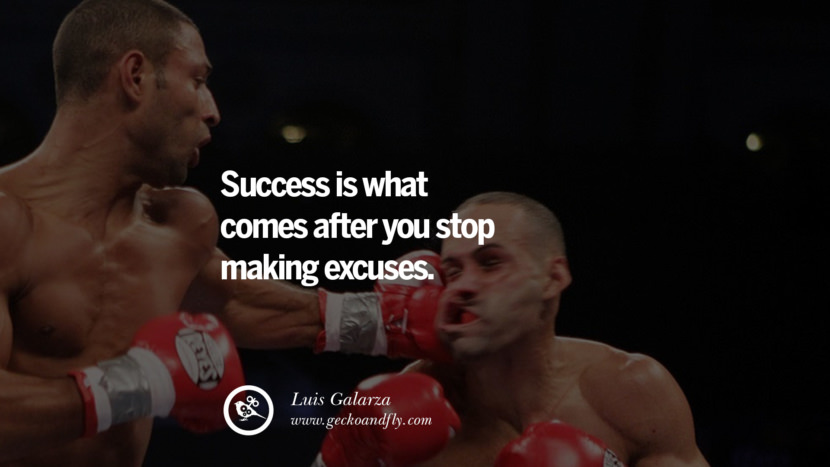 Success is what comes after you stop making excuses. - Luis Galarza