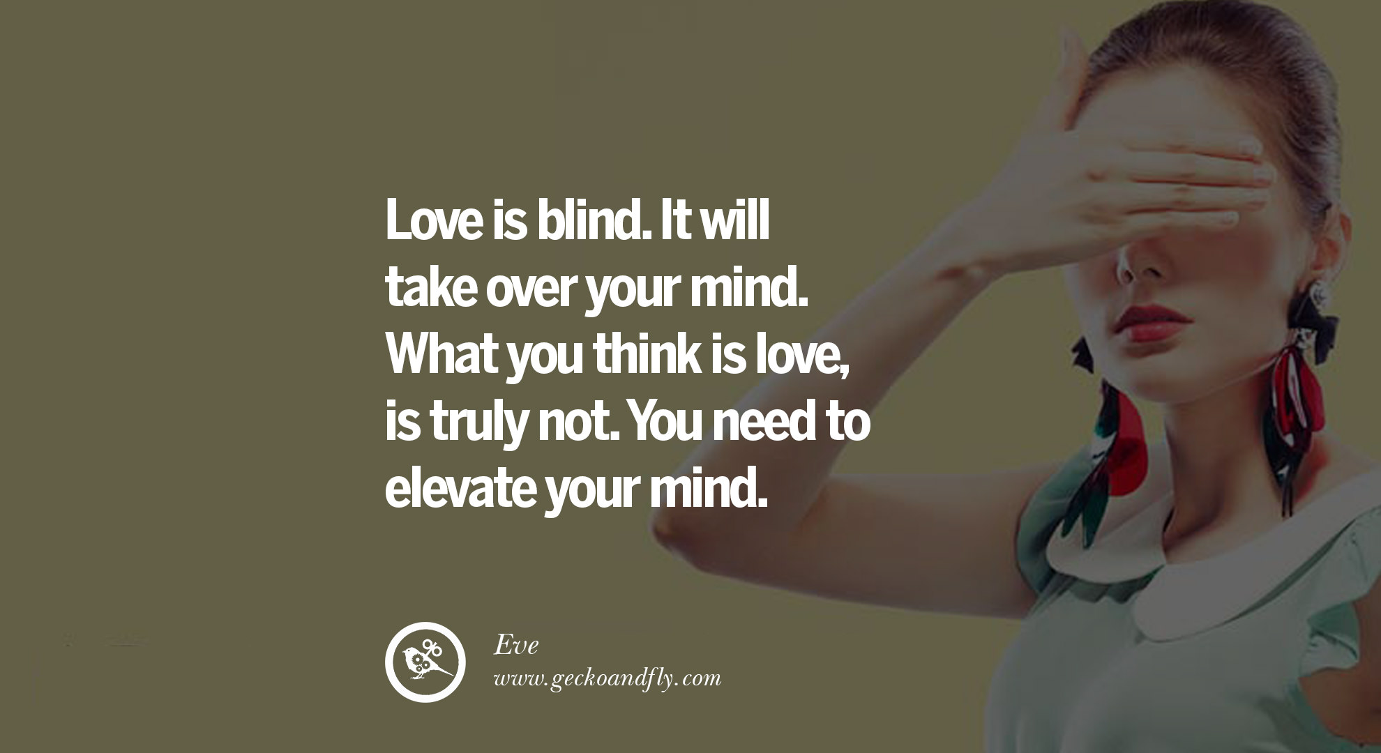 Love is blindness. Famous quotes about Blind dating.