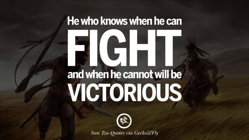 The best victory is when the opponent surrenders of its own accord before there are any actual hostilities... It is best to win without fighting. Quote by Sun Tzu Art of War