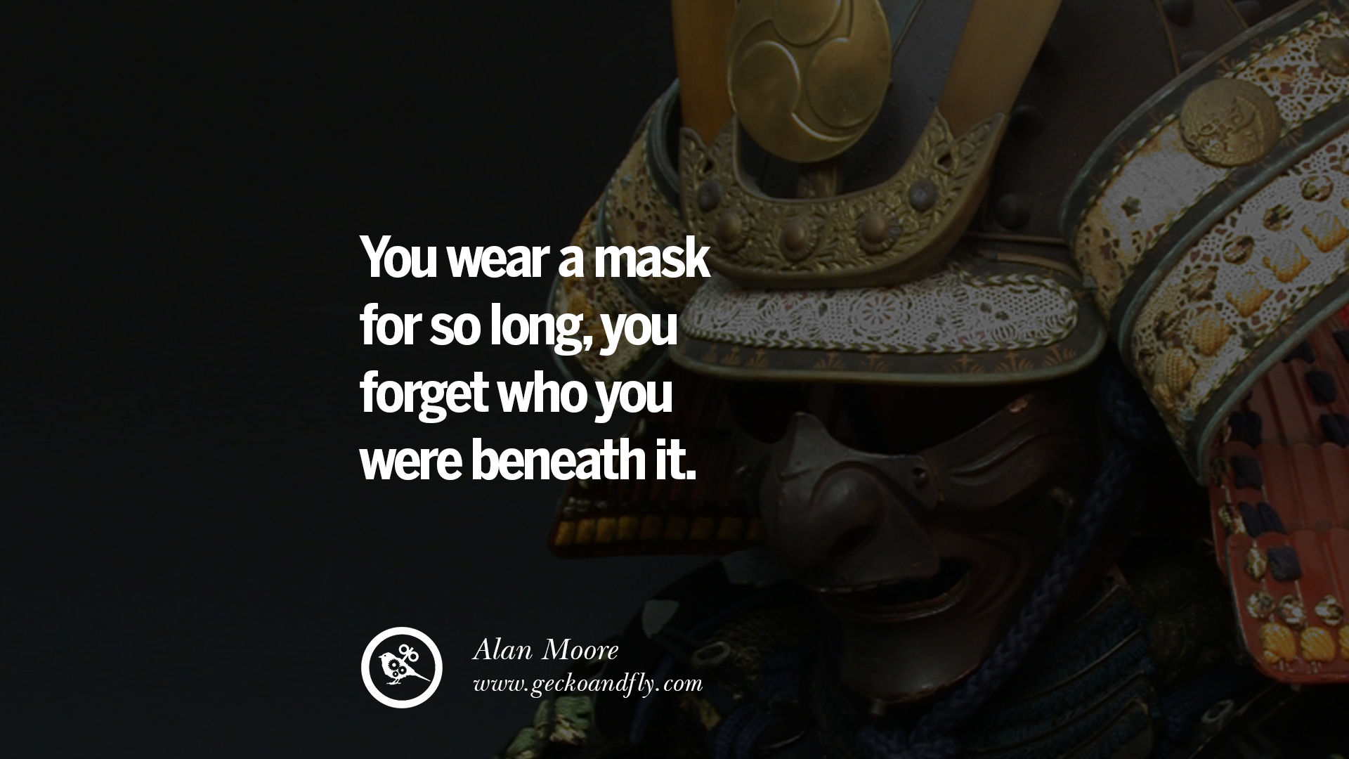 mask quotes wearing wear masks hiding forget were beneath removing know oneself should truth lying alan moore wears emotions geckoandfly