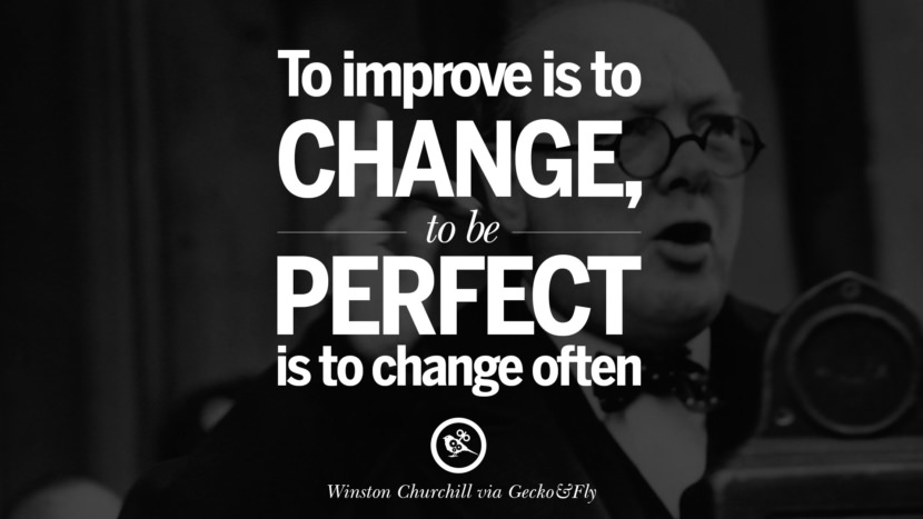 Verbeteren is veranderen; perfect zijn is vaak veranderen. - Winston Churchill Motiverende inspirerende citaten voor ondernemers over het opstarten van een bedrijf Start Up never Give Up