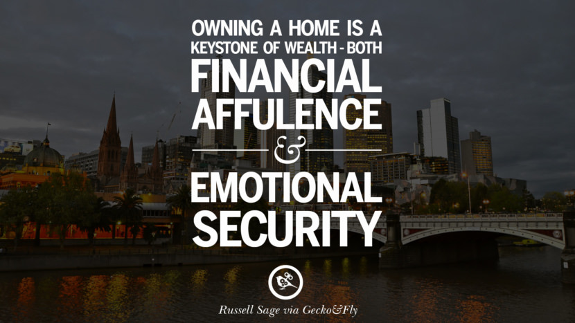 Owning a home is a keystone of wealth - both financial affluence and emotional security - Suze Orman