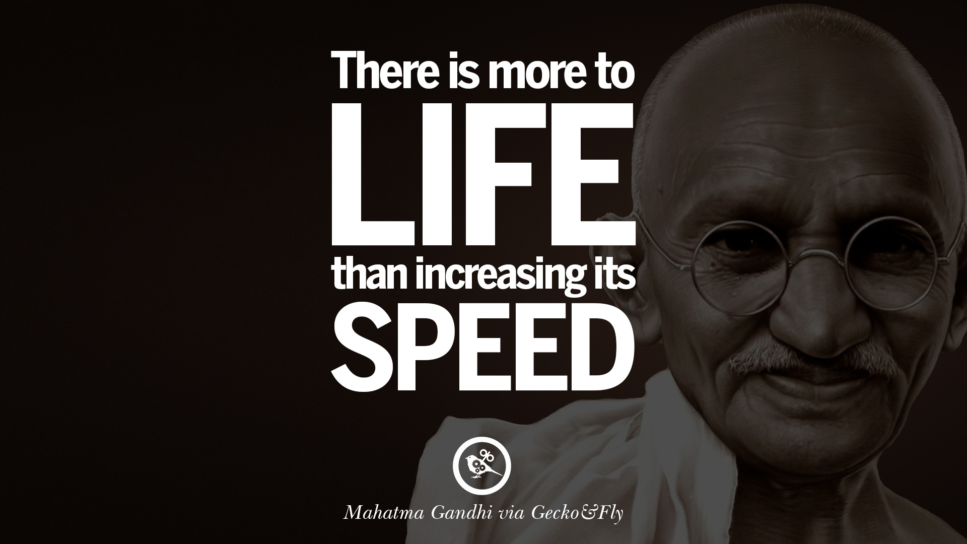 Its me speed up. Mahatma Gandhi quotes.