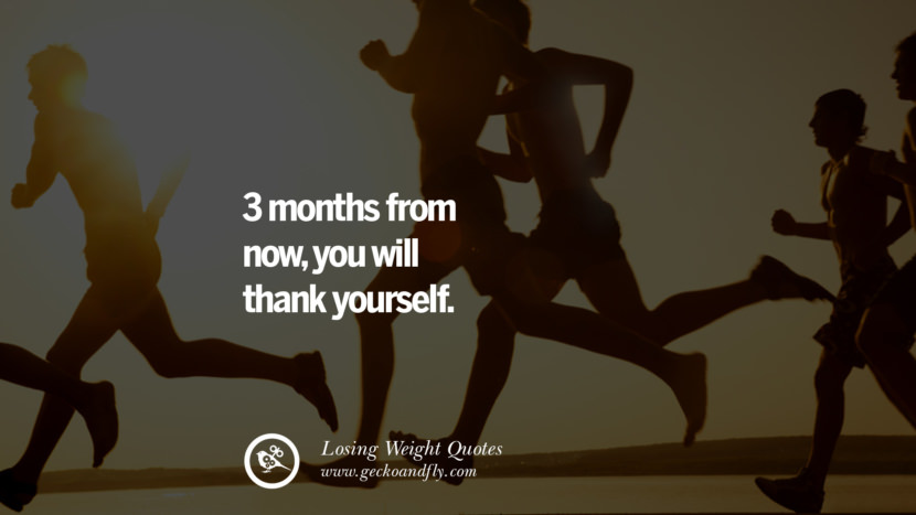 3 months from now, you will thank yourself.