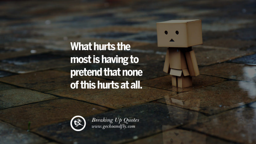 What hurts the most is having to pretend that none of this hurts at all.