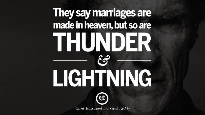 They say marriages are made in heaven, but so are thunder and lightning.