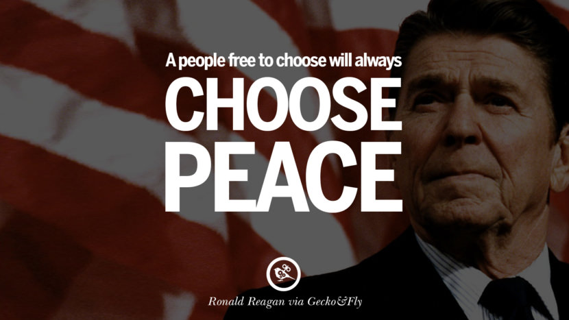 A people free to choose will always choose peace.