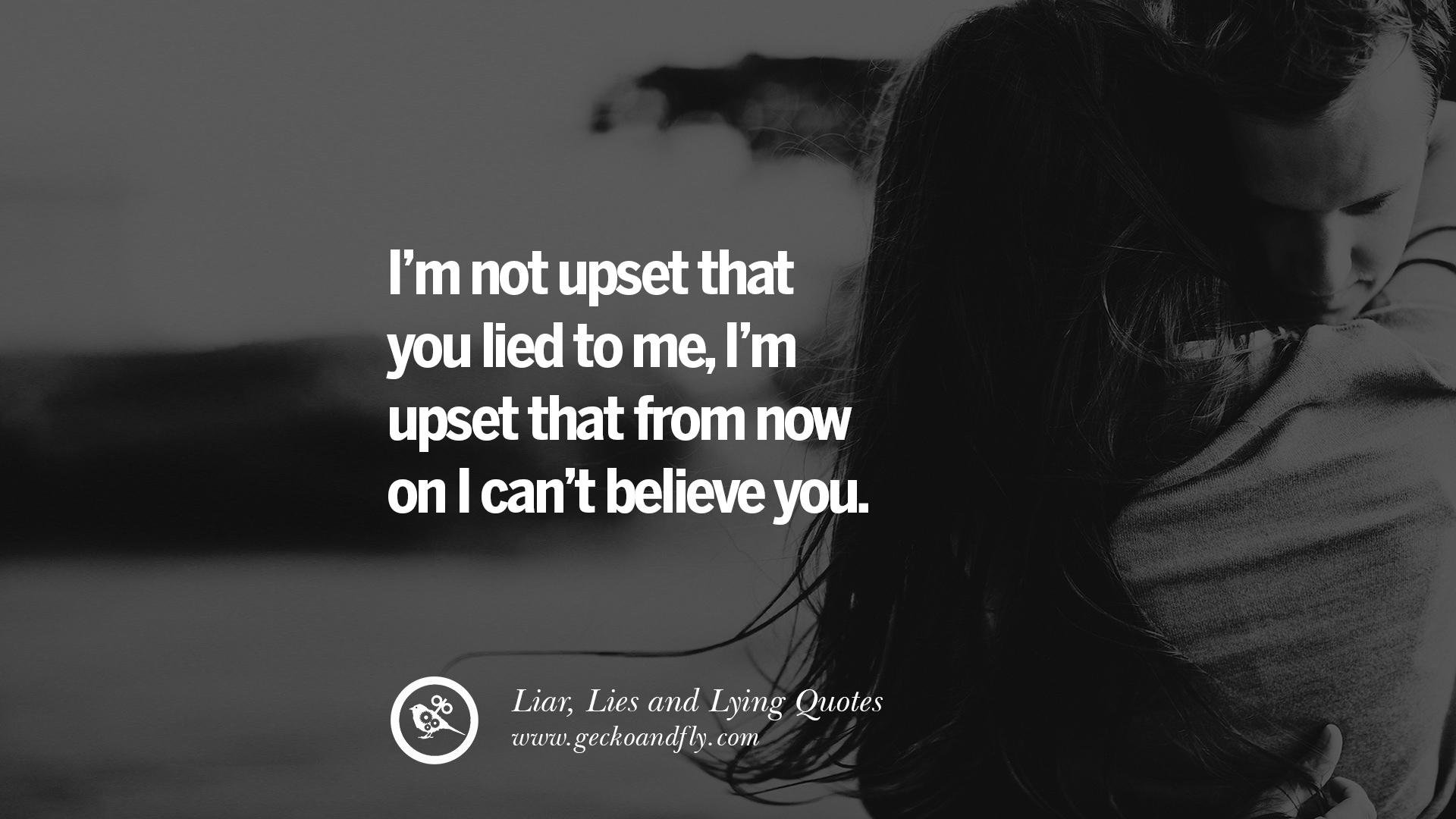 60 Quotes About Liar, Lies and Lying Boyfriend In A ...