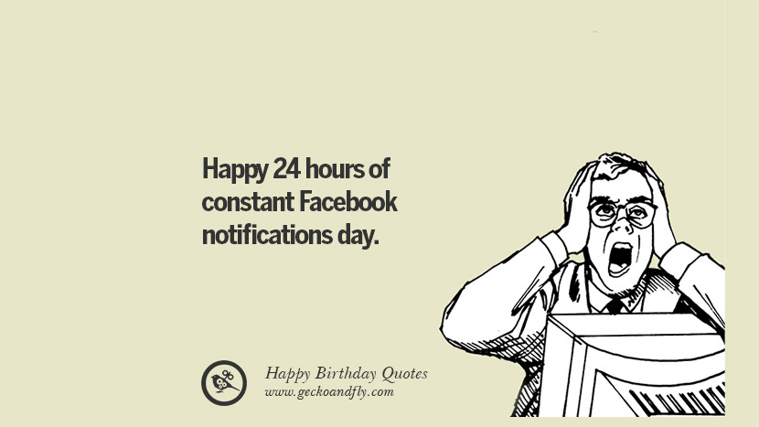 hyvää 24 tuntia jatkuvaa Facebook-ilmoitusten päivää. Funny Birthday sitaatit sanomalla toiveita facebook twitter instagram pinterest ja tumblr