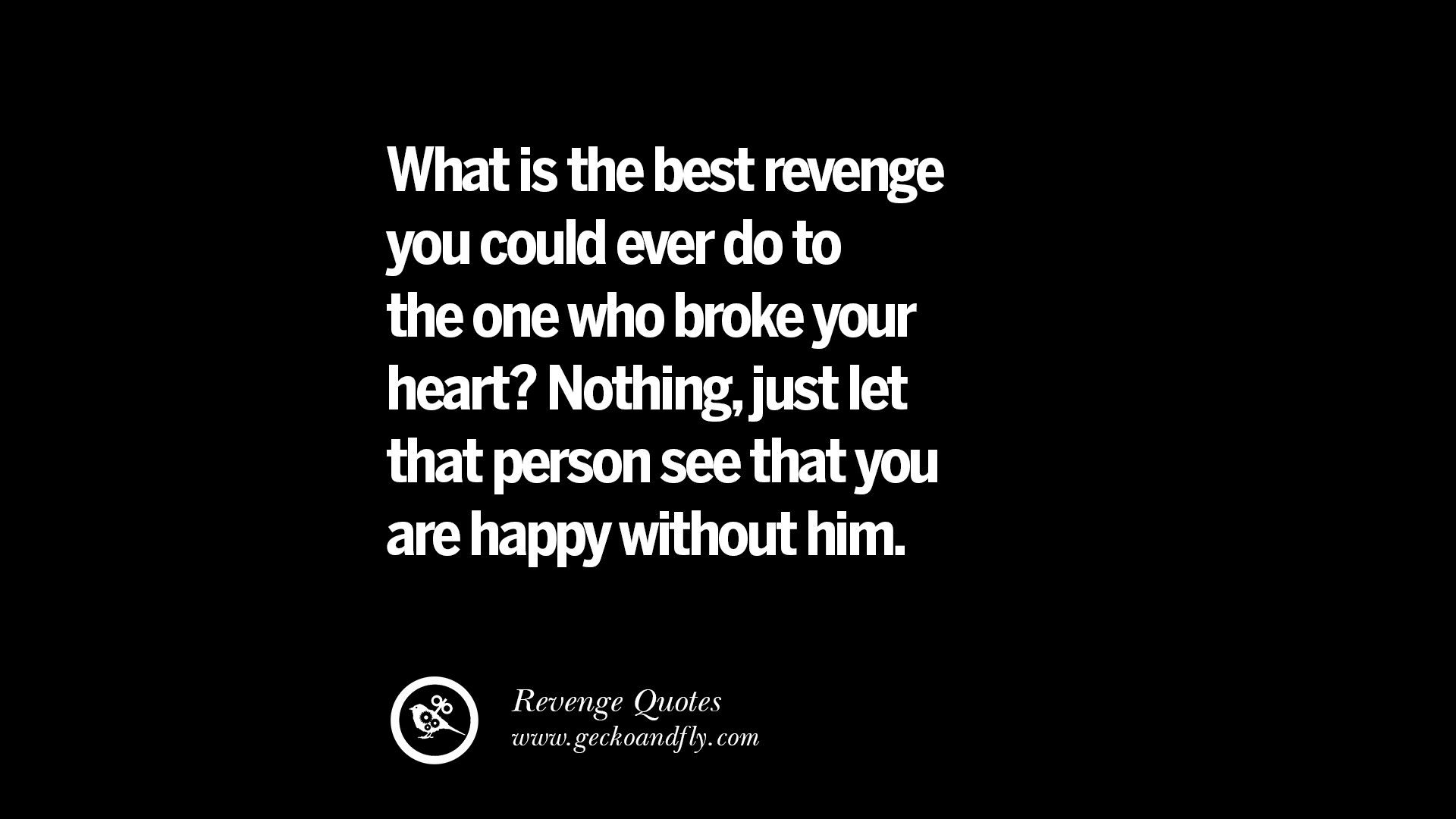 20 Best Quotes About Breakup Revenge After A Bad Relationship