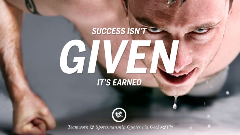 Success isn't given. It's earned.