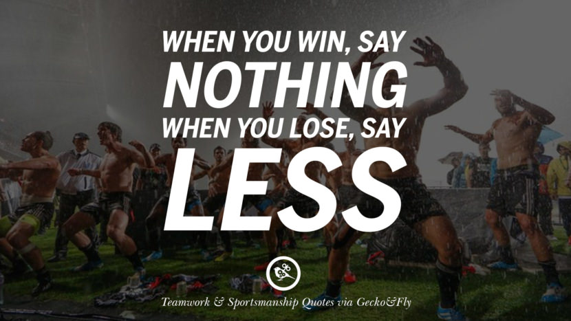 When you win, say nothing. When you lose, say less.