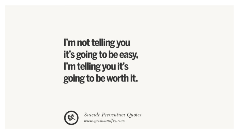 I'm not telling you it's going to be easy, I'm telling you it's going to be worth it.