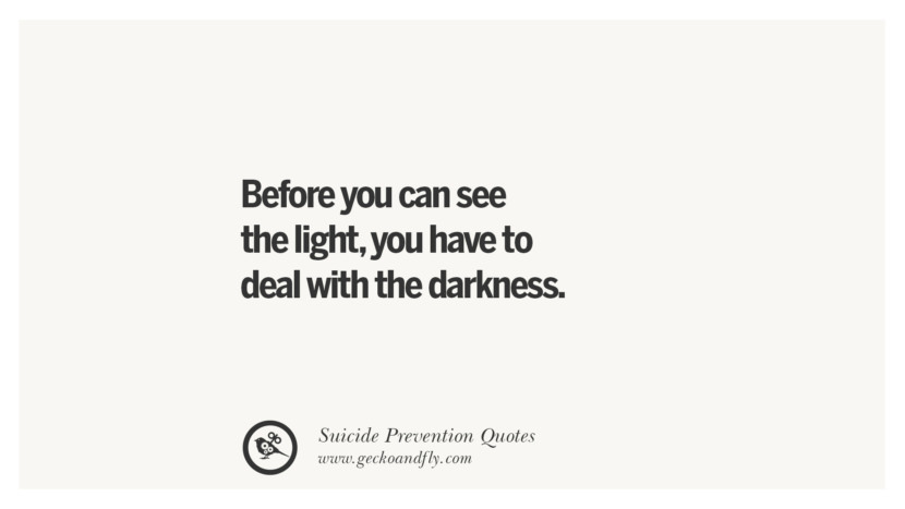 Before you can see the light, you have to deal with the darkness.