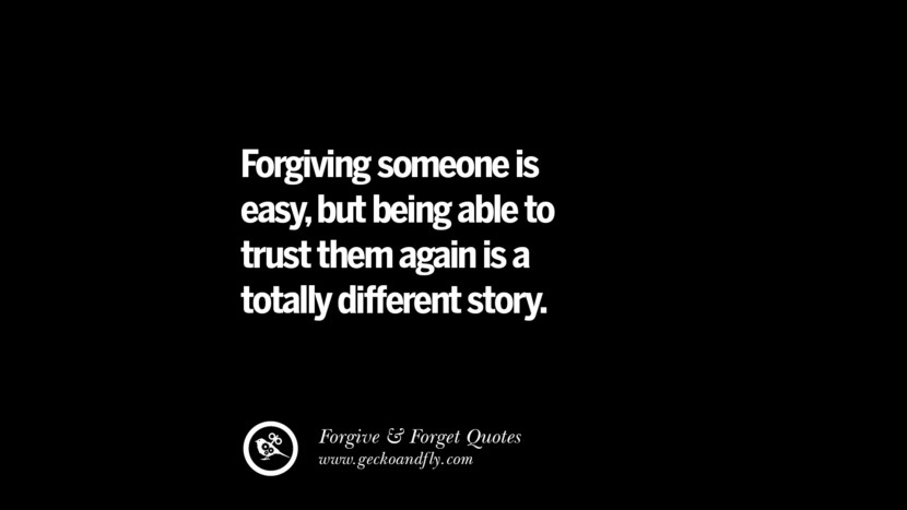 Forgiving someone is easy, but being able to trust them again is a totally different story.