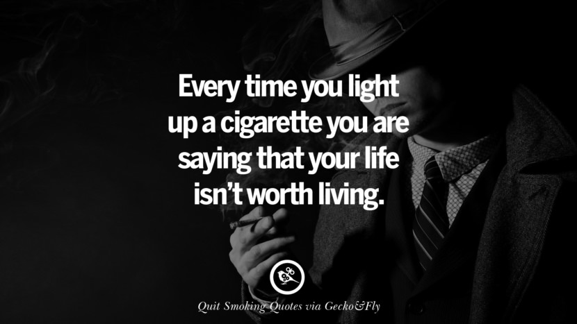 hver gang du tænder en cigaret, siger du, at dit liv ikke er værd at leve. Motiverende Slogans for at hjælpe dig med at holde op med at ryge og stoppe lungekræft't worth living. Motivational Slogans To Help You Quit Smoking And Stop Lungs Cancer
