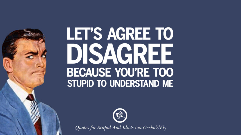 12 Sarcastic Sayings For Tagging Idiots And Stupid People 