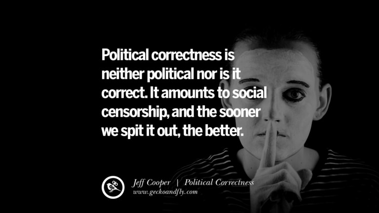 26 Anti Political Correctness Quotes And The Negative Effects On Society