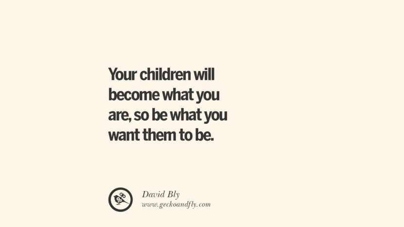 63 Positive Parenting Quotes On Raising Children And Be A Better Parent