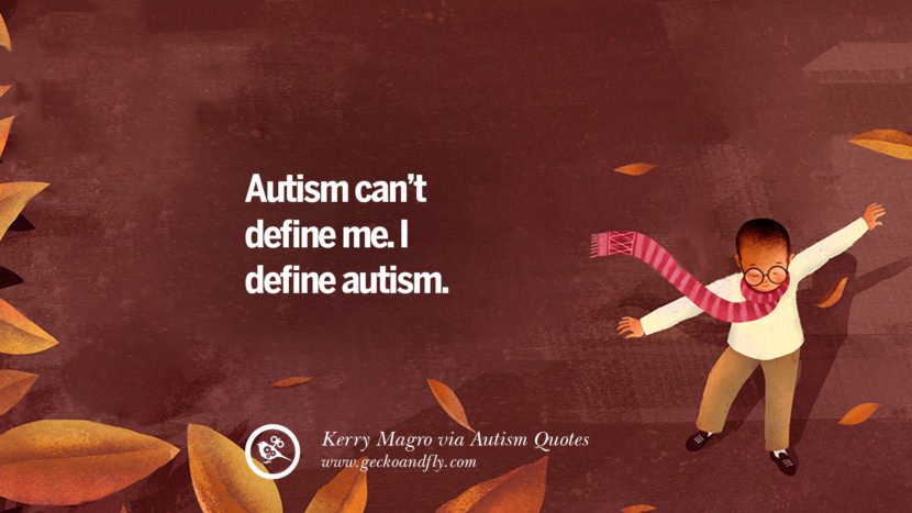Autism can't define me. I define autism. - Kerry Magro